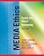 Media Ethics: Cases and Mor...
