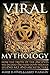 Viral Mythology: How the Truth of the Ancients was Encoded and Passed Down through Legend, Art, and Architecture by Jones, Marie, Flaxman, Larry (2014) Paperback