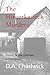The Hinterkaifeck Murders by D.A. Chadwick