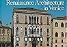 Renaissance Architecture in Venice 1450-1540