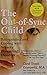 [The Out-of-Sync Child: Recognizing and Coping with Sensory Processing Disorder (The Out-of-Sync Child Series)] [By: Kranowitz, Carol] [April, 2006]