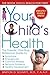 Your Child's Health: The Pa...