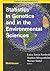Statistics in Genetics and in the Environmental Sciences