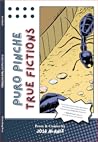 Puro Pinche True Fictions: Prose and Comics