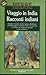 Viaggio in India. Racconti indiani