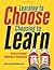 Learning to Choose, Choosing to Learn: The Key to Student Motivation and Achievement by Mike Anderson (2016-04-25)