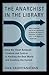 The Anarchist in the Library: How the Clash Between Freedom and Control Is Hacking the Real World and Crashing the System by Siva Vaidhyanathan (2005-05-11)