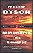 Disturbing The Universe (Sloan Foundation Science Series) by Freeman Dyson (1981-04-15)