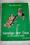 Mendigo por Dios: Vida de Fray Leopoldo de Alpandeire Mendigo por Dios: Vida de Fray Leopoldo de Alpandeire