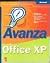 Avanza Microsoft Office XP Principiantes E Intermedio (Spanish Edition)