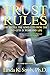Trust Rules: How to Tell the Good Guys from the Bad Guys in Work and Life