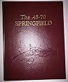 The .45-70 Springfield The .45-70 Springfield