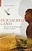 Our Sacred Land: Voices of ...