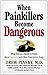 When Painkillers Become Dangerous: What Everyone Needs to Know About OxyContin and other Prescription Drugs by Drew Pinsky (2004-06-11)