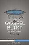 The Gospel Blimp (and Other Parables) by Joe T. Bayly (July 01,2013)