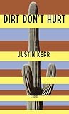 Dirt Don't Hurt (Justin Kerr's High Desert Classics Book 2)