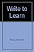 Write to Learn by Donald Morison Murray (1993-01-03)