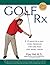 Golf Rx A 15 Minute a Day Core Program for More Yards and Less Pain by Vad, Vijay, Allen, Dave [Gotham,2008] (Paperback)