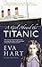 A Girl Aboard the Titanic by Eva Hart (2014-02-04)
