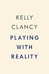 Playing with Reality: How Games Have Shaped Our World Book cover for Playing with Reality: How Games Have Shaped Our World