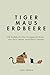 Tiger Maus Erdbeere: 60 buddhistische Kurzgeschichten für mehr Achtsamkeit, Glück und den Weg zum inneren Frieden (Zen-Routinen) (German Edition)