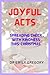 JOYFUL ACTS : SPREADING CHE...