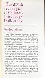 J. L. Austin: A critique of ordinary language philosophy (Harvester studies in philosophy)