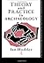Theory and Practice in Archaeology (Material Cultures) by Ian Hodder (1995-07-02)