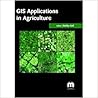 GIS Applications in Agriculture [Hardcover] [Jan 01, 2016] Bobby Hall