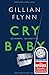 Cry Baby - Scharfe Schnitte by Gillian Flynn by Gillian Flynn