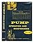 Pump Operation and Maintenance {First Edition}