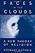 Faces in the Clouds: A New Theory of Religion by Stewart Elliott Guthrie (1995-04-06)