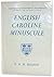 English Caroline minuscule, (Oxford palaeographical handbooks)