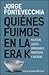 Quienes Fuimos En La Era K by Jorge Fontevecchia