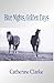 Blue Nights, Golden Days by Catherine Clarke