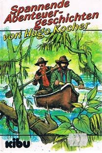 Spannende Abenteuergeschichten von Hugo Kocher (Board Book)