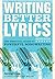 Writing Better Lyrics 2nd (second) edition Text Only