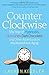 Counterclockwise: My Year of Hypnosis, Hormones, Dark Chocolate, and Other Adventures in the World of Anti-Aging by Lauren Kessler (2013-06-04)