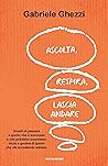 Ascolta, respira, lascia andare by Gabriele Ghezzi
