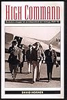High Command: Australia's Struggle for an Independent War Strategy, 1939-1945 High Command: Australia's Struggle for an Independent War Strategy, 1939-1945