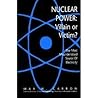 Nuclear Power: Villain or Victim? Our Most Misunderstood Source of Electricity