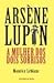 Arsène Lupin - A Mulher dos...