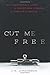 Cut Me Free by J. R. Johansson (2015-01-27)
