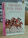 Swords for Hire: European Mercenaries in Eighteenth-Century India.