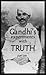 Gandhi's Experiments with Truth