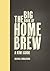 The Big Book of Home Brew  by Penguin Group (NZ)