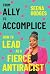 From Ally to Accomplice: How to Lead as a Fierce Antiracist