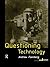 Questioning Technology by Andrew Feenberg (1999-02-25)