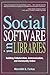 Social Software in Libraries: Building Collaboration, Communication, and Community Online by Meredith G. Farkas 1st (first) Edition [Paperback(2007)]