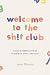 Welcome To The Sh!t Club by Jason Dykstra